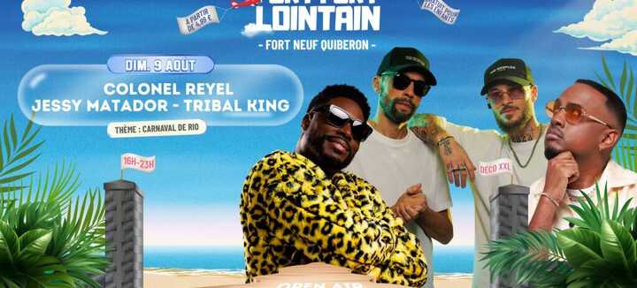 Fort Fort Lointain Open air w. Jessy Matador, Colonel Reyel, Tribal King @ Quiberon